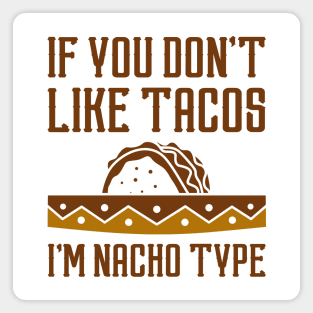 I’m Nacho Type Magnet